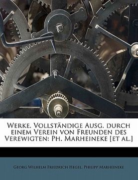 portada Werke. Vollstandige Ausg. Durch Einem Verein Von Freunden Des Verewigten: PH. Marheineke [Et Al.] (in German)