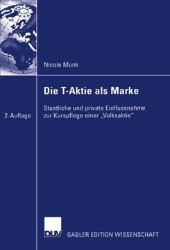 portada Die T-Aktie als Marke: Staatliche und private Einflussnahme zur Kurspflege einer „Volksaktie“ (German Edition)