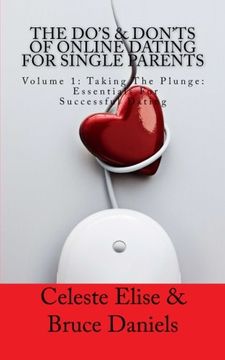 portada The Do's & Don'ts of Online Dating for Single Parents: Volume 1: Taking the Plunge - Essentials for Successful Dating (The Do's and Don't of Online Dating for Single Parents) (en Inglés)