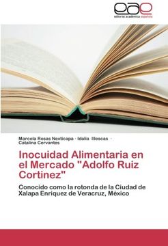 portada Inocuidad Alimentaria en el Mercado "Adolfo Ruiz Cortinez": Conocido como la rotonda de la Ciudad de Xalapa Enriquez de Veracruz, México