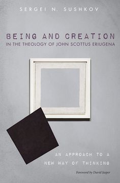 portada Being and Creation in the Theology of John Scottus Eriugena (en Inglés)