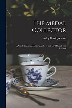 portada The Medal Collector: A Guide to Naval, Military, Airforce and Civil Medals and Ribbons (en Inglés)