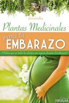 portada Plantas Medicinales Para tu Embarazo: Sabías que no Todas las Plantas son Seguras Durante el Embarazo? (Hierbabuena) (in Spanish)