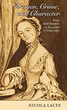 portada Women, Crime, and Character: From Moll Flanders to Tess of the D'urbervilles (Clarendon law Lectures) (en Inglés)