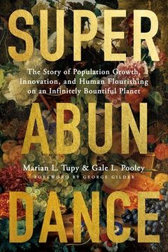 portada Superabundance: The Story of Population Growth, Innovation, and Human Flourishing on an Infinitely Bountiful Planet (en Inglés)
