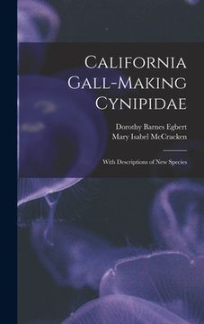 portada California Gall-Making Cynipidae: With Descriptions of New Species (en Inglés)