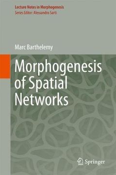 Morphogenesis of Spatial Networks (Lecture Notes in Morphogenesis) (en Inglés)