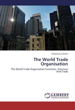 portada The World Trade Organisation: The World Trade Organisation Functions, Structure And Trade