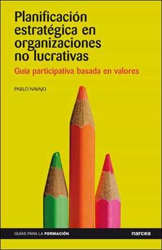 portada Planificacion Estrategica en Organizaciones no Lucrativas Guia Participativa Basada en Valores (in Spanish)