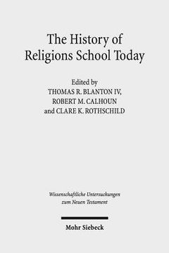 portada The History of Religions School Today: Essays on the New Testament and Related Ancient Mediterranean Texts (en Inglés)