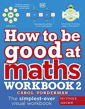 portada How to be Good at Maths Workbook 2, Ages 9-11 (Key Stage 2): The Simplest-Ever Visual Workbook (in English)