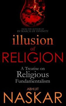 portada Illusion of Religion: A Treatise on Religious Fundamentalism (in English)