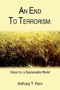 portada an end to terrorism: vision for a sustainable world (en Inglés)