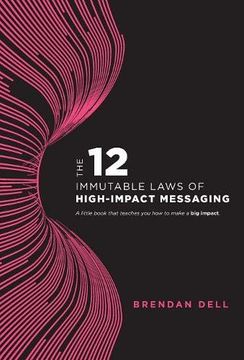 portada 12 Immutable Laws of High-Impact Messaging (en Inglés)
