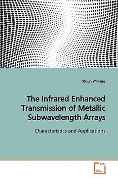portada the infrared enhanced transmission of metallic subwavelength arrays (in English)