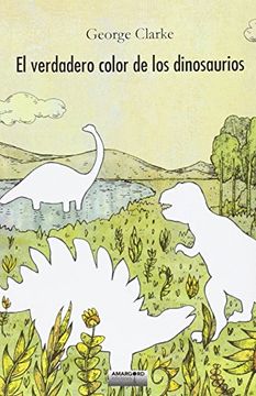 portada El Verdadero Color de los Dinosaurios