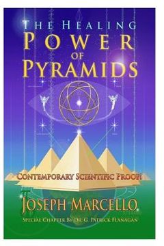 portada The Healing Power of Pyramids: Exploring Scalar Energy Forms for Health, Healing and Spirituall Awakening: Volume 5 (The Flanagan Revelations) (in English)