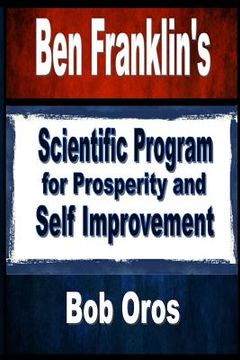 portada Ben Franklin's Scientific Program for Prosperity and Self Improvement (in English)