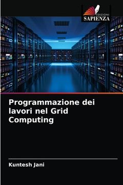 portada Programmazione dei lavori nel Grid Computing (en Italiano)