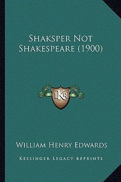 portada shaksper not shakespeare (1900)