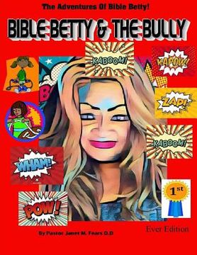 portada Bible Betty And The Bully!: The Adventures Of Bible Betty... (en Inglés)