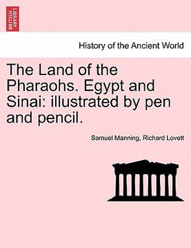 portada the land of the pharaohs. egypt and sinai: illustrated by pen and pencil.