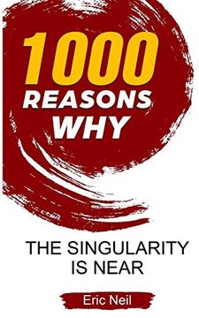 portada 1000 Reasons why the Singularity is Near (en Inglés)
