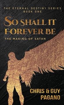 portada So Shall It Forever Be: The Making of Satan (in English)