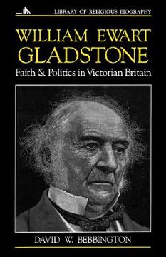 portada william ewart gladstone: faith and politics in victorian britain (en Inglés)