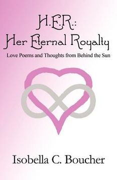 portada h.e.r.: her eternal royalty: love poems and thoughts from behind the sun