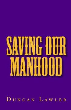 portada Saving Our Manhood (en Inglés)