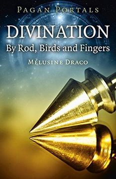 portada Pagan Portals - Divination: By Rod, Birds and Fingers 