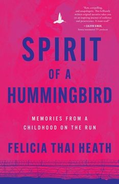 portada Spirit of a Hummingbird: Memories from a Childhood on the Run (en Inglés)
