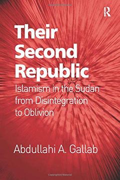 portada Their Second Republic: Islamism in the Sudan From Disintegration to Oblivion (en Inglés)