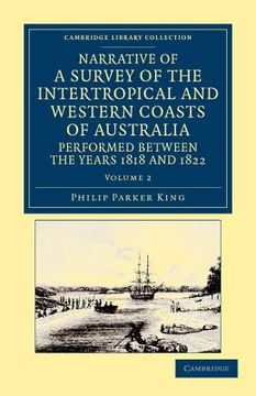 portada Narrative of a Survey of the Intertropical and Western Coasts of Australia, Performed Between the Years 1818 and 1822 2 Volume Set: Narrative of a. Library Collection - Maritime Exploration) (en Inglés)