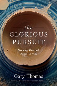 portada The Glorious Pursuit: Becoming who god Created us to be (en Inglés)