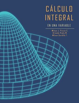 portada Cálculo Integral en una Variable - Wilson Y Varios Autores Pinzon C - Libro Físico