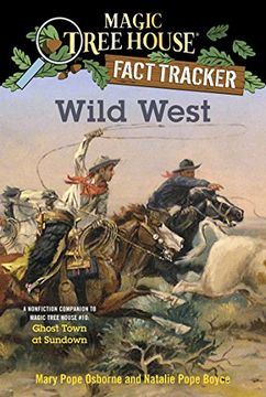 portada Wild West: A Nonfiction Companion to Magic Tree House #10: Ghost Town at Sundown (Magic Tree House (r) Fact Tracker) (en Inglés)