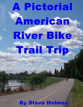 portada A Pictorial American River Bike Trail Trip (en Inglés)