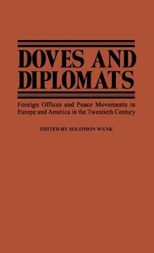 portada Doves and Diplomats: Foreign Offices and Peace Movements in Europe and America in the Twentieth Century (Contributions in Political Science)