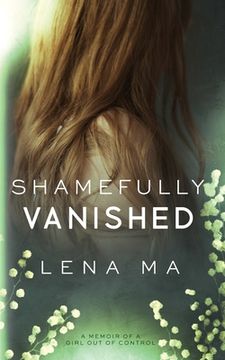 portada Shamefully Vanished: A Memoir of a Girl Out of Control (in English)