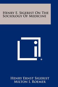 portada henry e. sigerist on the sociology of medicine (en Inglés)