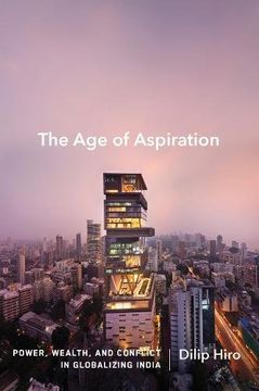 portada The age of Aspiration: Power, Wealth, and Conflict in Globalizing India (en Inglés)