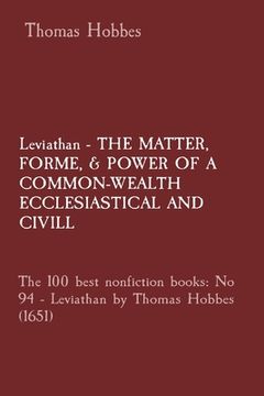 portada Leviathan - THE MATTER, FORME, & POWER OF A COMMON-WEALTH ECCLESIASTICAL AND CIVILL: The 100 best nonfiction books: No 94 - Leviathan by Thomas Hobbes (in English)