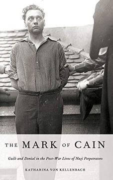 portada The Mark of Cain: Guilt and Denial in the Post-War Lives of Nazi Perpetrators (en Inglés)