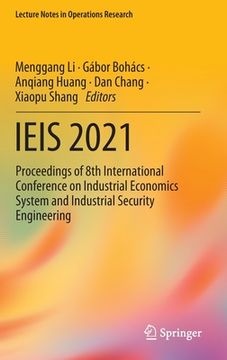 portada Ieis 2021: Proceedings of 8th International Conference on Industrial Economics System and Industrial Security Engineering (en Inglés)