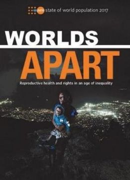portada State of World Population 2017: Worlds Apart - Reproductive Health and Rights in an Age of Inequality (en Inglés)