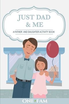 portada A Father Daughter Activity Book: Just Dad & Me (en Inglés)