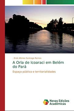 portada A Orla de Icoaraci em Belém do Pará: Espaço Público e Territorialidades