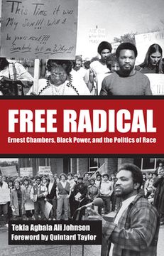 portada Free Radical: Ernest Chambers, Black Power, and the Politics of Race (en Inglés)